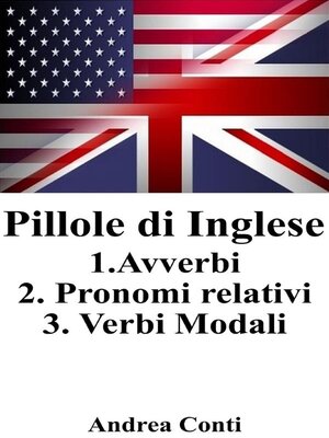 cover image of Pillole di Inglese--Avverbi--Pronomi Relativi--Verbi Modali